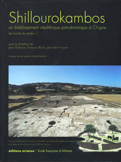 Shillourokambos. Un établissement néolithique pré-céramique à Chypre. Les fouilles du secteur 1. Tome I.