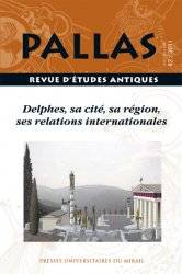 Pallas 87/2011. Delphes, sa cité, sa région, ses relations internationales.