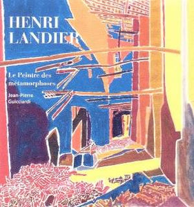Henri Landier. Le peintre des métamorphoses.