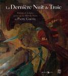La dernière nuit de Troie. Histoire et violence autour de la Mort de Priam de Pierre Guérin.