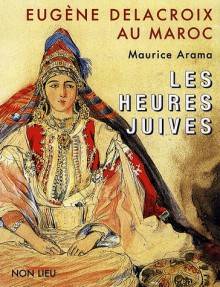 Eugène Delacroix au Maroc. Les heures juives.