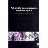 Art et ville contemporaine: Rythmes et flux.