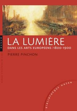 La Lumière dans les arts européens. 1800-1900.
