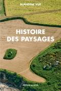 Histoire des paysages. Apprendre à lire l'histoire du milieu proche (village et territoire).