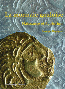 La monnaie gauloise. Naissance et évolution.