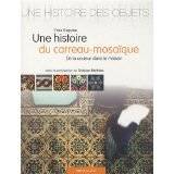 Une histoire du carreau-mosaïque. De la couleur dans la maison.