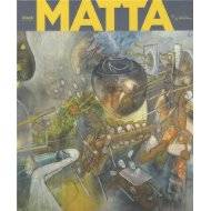 Matta. Du surréalisme à l'histoire.