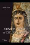 Derniers visages des dieux d'Egypte. Iconographies, panthéons et cultes dans le Fayoum hellénisé des IIe-IIIe siècles de notre ère.