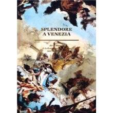 Splendore a Venezia. Art et Musique de la Renaissance au Baroque dans la Sérénissime.