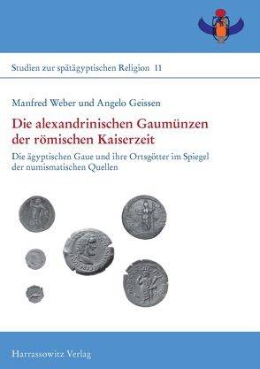 Die alexandrinischen Gaumünzen der römischen Kaiserzeit. Die ägyptischen Gaue und ihre Ortsgötter im Spiegel der numismatischen Quellen.