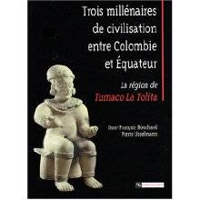 Trois millénaires de civilisation entre Colombie et Equateur. La région de Tumaco La Tolita.
