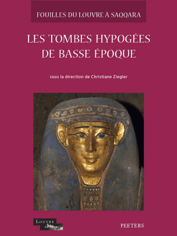 Les Tombes hypogées de Basse Époque F7, F17, H, J1, Q, N1. Fouilles du Louvre à Saqqara, 2.