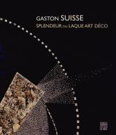 Gaston Suisse 1896-1988. Splendeur du laque Art Déco.