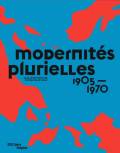 Modernités plurielles. 1905-1970.
