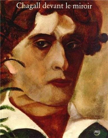 Chagall devant le miroir. Autoportraits, couples et apparitions.