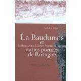 La Baudunais et autres poèmes de Bretagne / La Baudunais and Other Poems of Brittany.