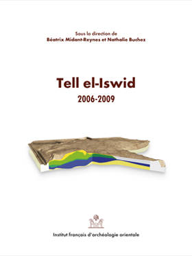 Tell El-Iswid. 2006-2009. FIFAO 73.