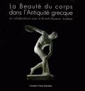 La Beauté du corps dans l'Antiquité grecque. En collaboration avec le British Museum, Londres.