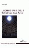 L'homme sans Dieu? De Cicéron à Marc-Aurèle.