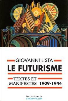 Futurisme. Textes et manifestes 1909-1944.