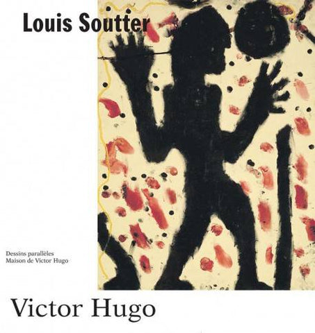 Louis Soutter et Victor Hugo - Dessins parallèles.