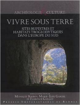 Vivre sous terre: Sites rupestres et habitats troglodytiques dans l'Europe du Sud