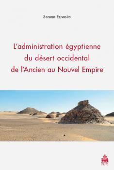 L'administration égyptienne du désert occidental de l'Ancien au Nouvel Empire.