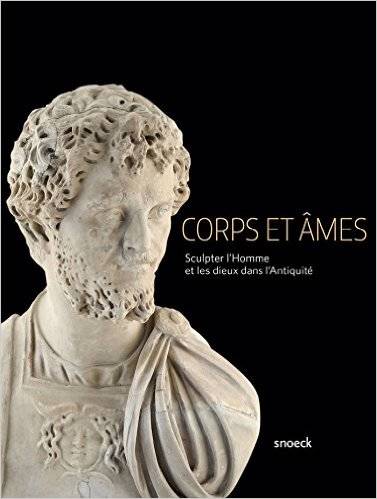 Corps et âmes. Sculpter l'homme et les dieux dans l'Antiquité.