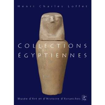 Collections Egyptiennes. Musée d'Art et d'Histoire d'Avranches.