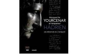 Marguerite Yourcenar et l'empereur Hadrien. Une réécriture de l'Antiquité.