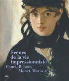 Scènes de la vie impressionniste. Manet, Renoir, Monet, Morisot...