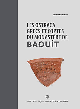 Les ostraca grecs et coptes du monastère de Baouît conservés à la Fondation Bible+Orient de l’Université de Fribourg (Suisse). BEC 25.