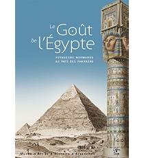 Le Goût de l'Egypte. Voyageurs normands au pays des pharaons.