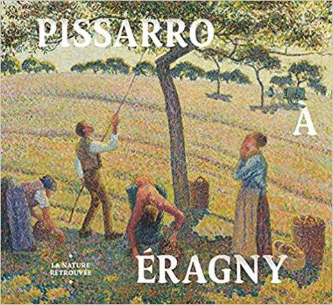 Pissarro à Éragny. La nature retrouvée.