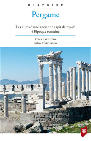 Pergame. Les élites d'une ancienne capitale royale à l'époque romaine.