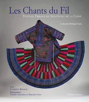 Les Chants du Fil. Textiles tribaux du sud-ouest de la Chine.