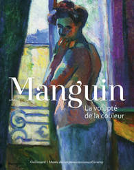 Manguin. La volupté de la couleur.