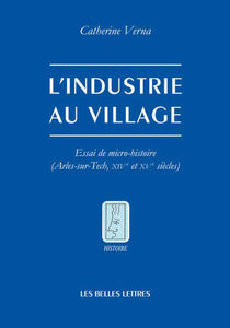 L'Industrie au village. Essai de micro-histoire (Arles-sur-Tech, XIVe et XVe siècles).