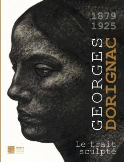 Georges Dorignac (1879-1925). Le trait sculpté.