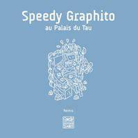 Speedy Graphito au Palais du Tau.