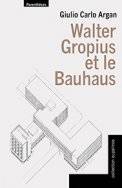 Walter Gropius et le Bauhaus.