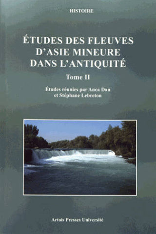 Études des fleuves d'Asie Mineure dans l'antiquité. Tome 2.