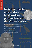 Imitations, copies et faux dans les domaines pharaonique et de l'Orient ancien.