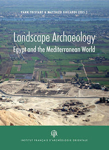 Landscape Archaeology Egypt and the Mediterranean World. BiEtud 169.