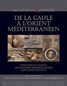 De la Gaule à l’Orient méditerranéen. Fonctions et statuts des mobiliers archéologiques dans leur contexte.