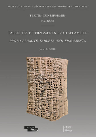 Tablettes et fragments proto-élamites. Proto-Elamite Tablets and Fragments. Textes cunéiformes du Louvre – Tome XXXII.