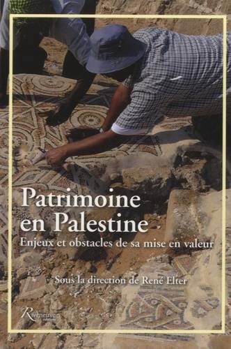 Patrimoine en Palestine. Enjeux et obstacles de sa mise en valeur.