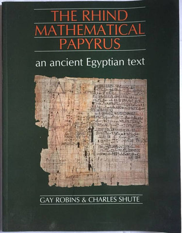 The Rhind Mathematical Papyrus.