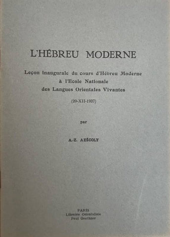 Hébreu moderne. Leçon inaugurale du cours d'Hébreu Moderne à l'Ecole Nationale des Langues Orientales Vivantes. (20-XII-1937).