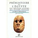 Préhistoire de l'Egypte. Des premiers hommes aux premiers pharaons.